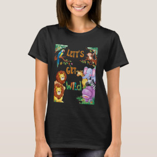 A Day at the Zoo Let's get Wild Wildlife Safari Pa T-Shirt