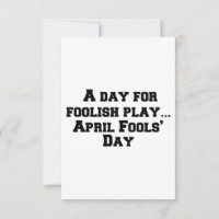 A day for foolish play… April Fools’ Day