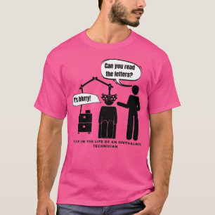 A Day in the Life of an Ophthalmic Technician T-Shirt