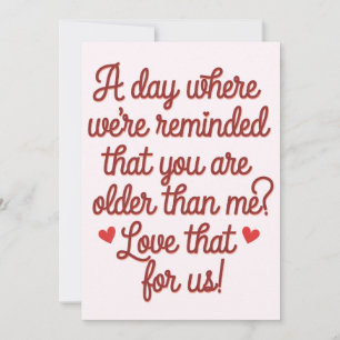 A Day Where We're Reminded That You Are Older Than Invitation