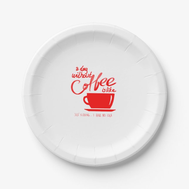 A day without a coffee paper plate (Front)
