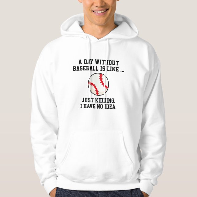 A Day Without Baseball Hoodie (Front)