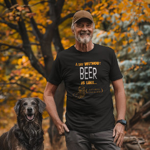 A day without beer T-Shirt