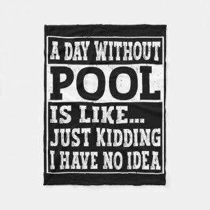 A Day Without Billiards Is Like.. Funny 8 Ball Poo Fleece Blanket