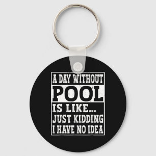 A Day Without Billiards Is Like.. Funny 8 Ball Poo Key Ring