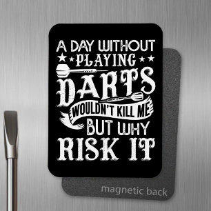 A Day Without Darts - Funny Dart Fan Magnet