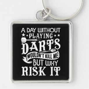 A Day Without Darts - Funny Premium Key Ring
