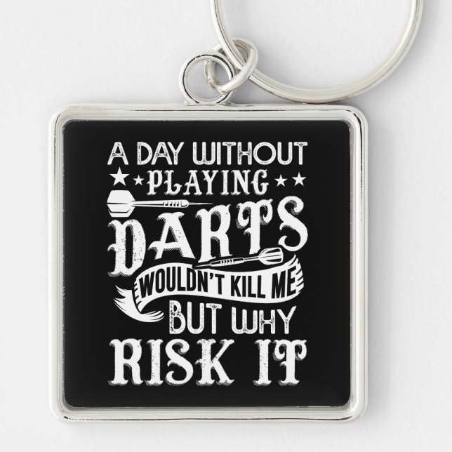 A Day Without Darts - Funny Premium Key Ring (Front)
