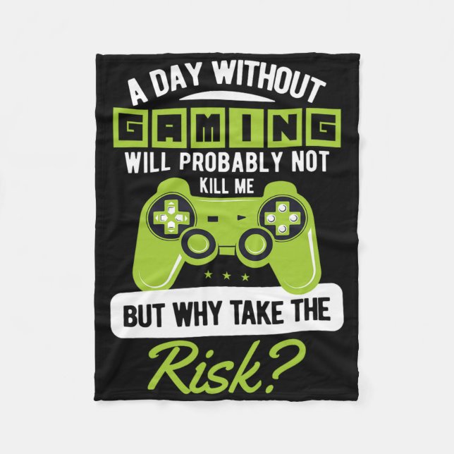 A Day Without Gaming Funny Gamer Quote  Fleece Blanket (Front)