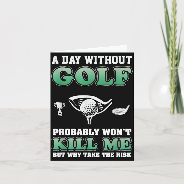 A Day Without Golf Funny Golf Saying Fathers Day Card (Front)