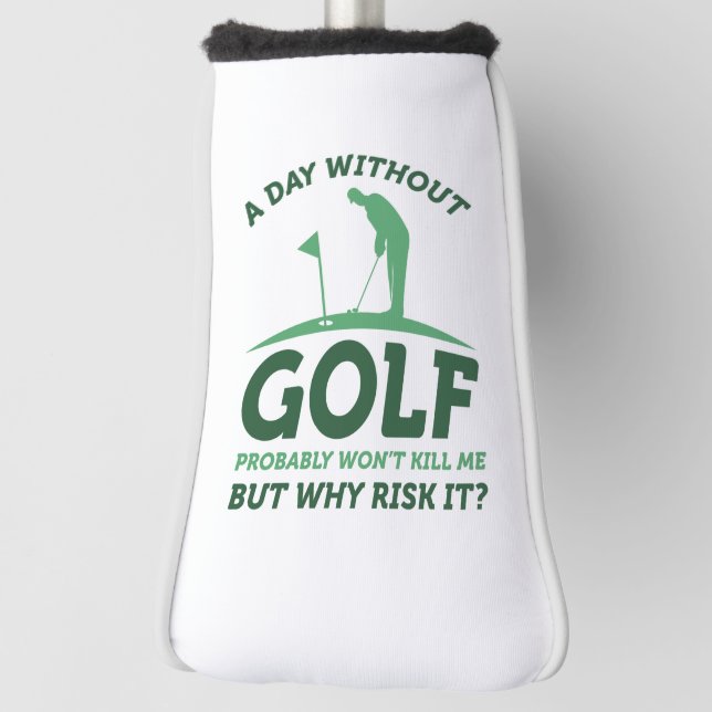 A Day Without Golf  Head Cover (Rotate 90)