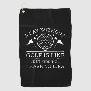 A Day Without Golf  Towel