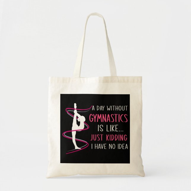 A Day Without Gymnastics Funny Gymnast Tote Bag (Front)