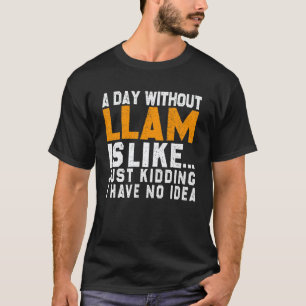 A Day Without Llama Llama Tee