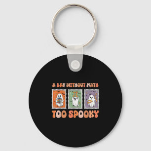 A Day Without Math Too Soky Ghost Math Lover Hallo Key Ring