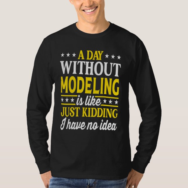 A Day Without Modelling   Model T-Shirt (Front)