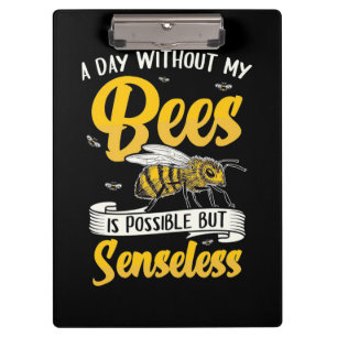 A Day Without My Bees Clipboard