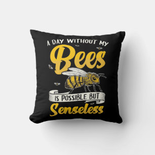 A Day Without My Bees Cushion