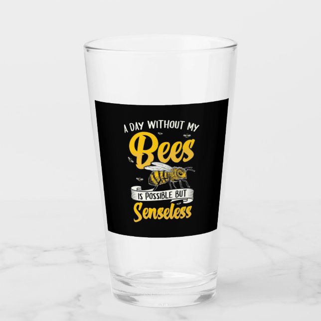 A Day Without My Bees Glass (Front)