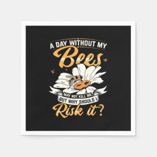 A Day Without My Bees Napkin