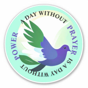 A Day without Prayer is a Day without Power