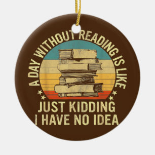 A Day Without Reading Is Like Book Lover Book Ceramic Tree Decoration