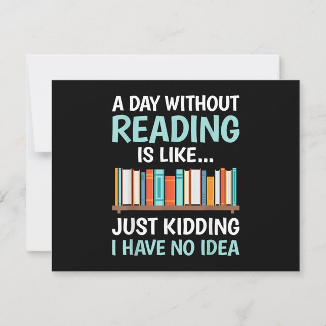 A Day Without Reading is Like Book Lover Bookworm  (Front)