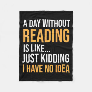 A day without reading is like book lovers library fleece blanket