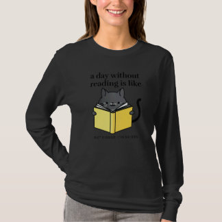 A day without reading is like bookworm Cat Cozy T-Shirt