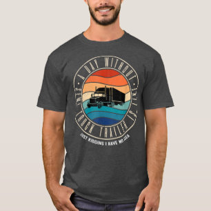 A Day Without Semi Truck Trailer Is Like T-Shirt