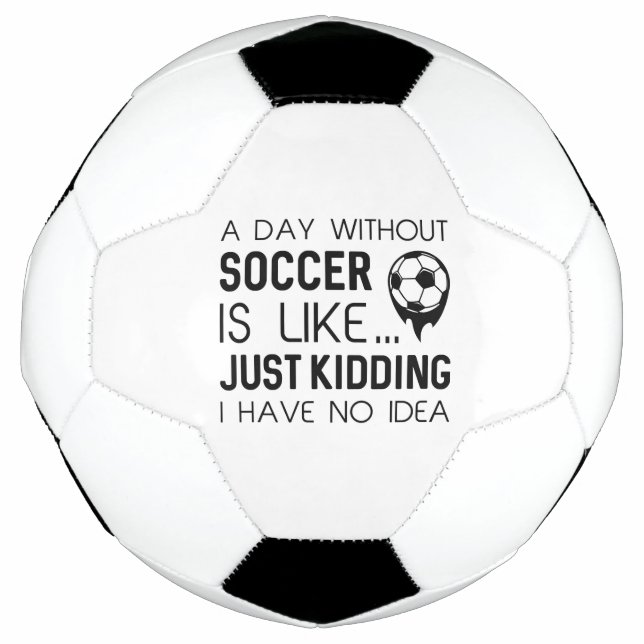 A Day Without Soccer Soccer Ball (Front)