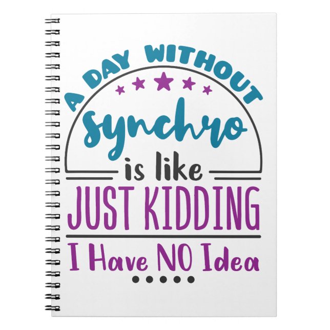 A Day Without Synchro Funny Synchronised Swimming Notebook (Front)