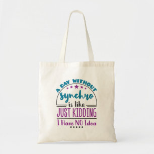 A Day Without Synchro Funny Synchronised Swimming Tote Bag