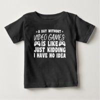 A Day Without Video Games Gaming Lovers Gamer Cool