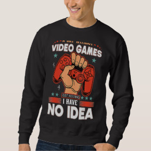A Day Without Video Games Is Like Gamer Gaming Sweatshirt