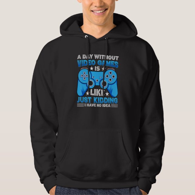 A Day Without Video Games  Retro Video Gamer 7 Hoodie (Front)
