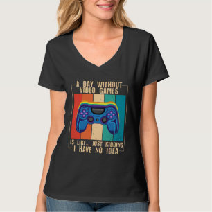 A Day Without Video Games Video Gamer 12 T-Shirt