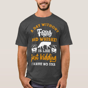 A day without whiskey and Foes  T-Shirt