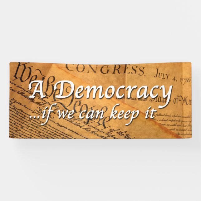 A Democracy If We Can Keep It Banner (Horizontal)