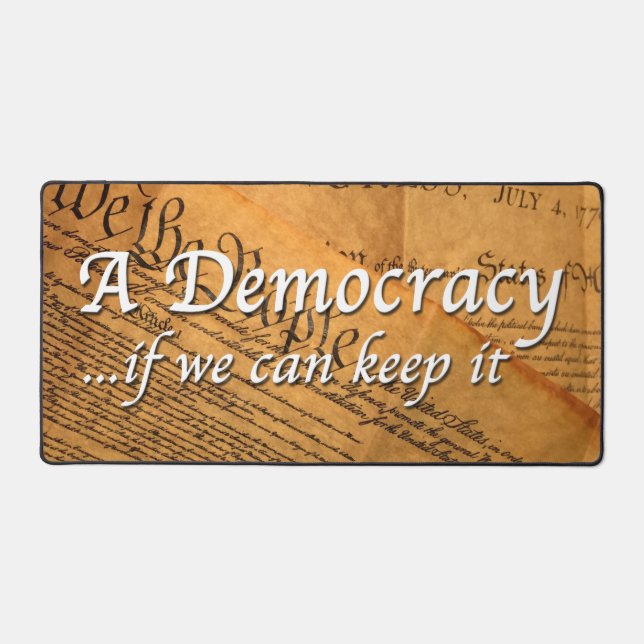 A Democracy If We Can Keep It Desk Mat (Front)