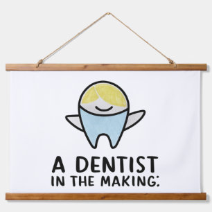 A dentist in the making hanging tapestry