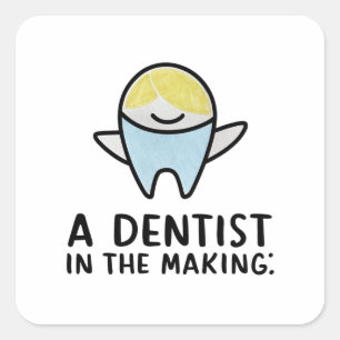 A dentist in the making  square sticker