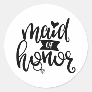 A Design Maid Of Honour For Wedding Shower Classic Round Sticker