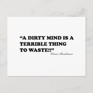 A Dirty Mind Is A Terrible Thing To Waste Postcard