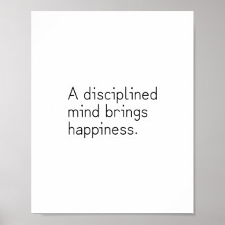 A disciplined mind brings happiness. Buddha Poster