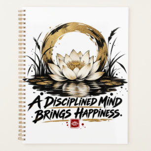 A Disciplined Mind Brings Happiness Lotus Mindful Planner