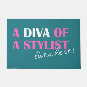 "A Diva of a Stylist Lives Here!" Floor Mat