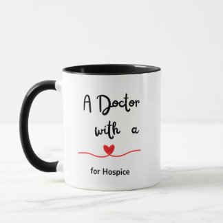 A Doctor with a Heart for Hospice Mug