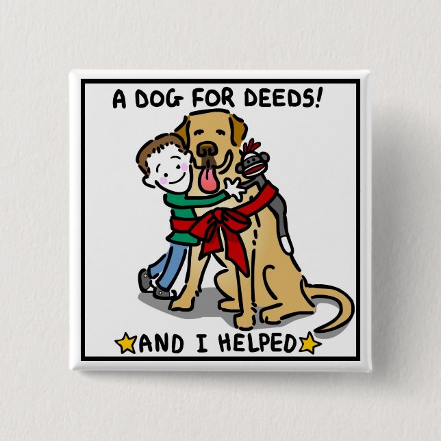 A Dog for Deeds "And I Helped" Button (Front)