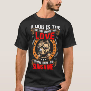 A Dog Is The Love Pitbull T-Shirt